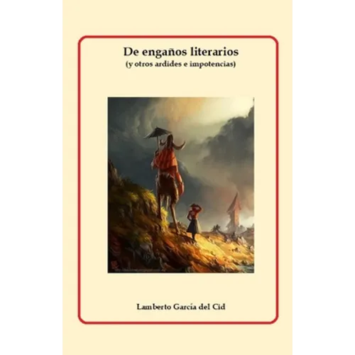 De engaños literarios: (y otros ardides e impotencias)