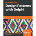 Hands-On Design Patterns with Delphi: Build applications using idiomatic, extensible, and concurrent design patterns in Delphi