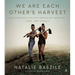 We Are Each Other's Harvest: Celebrating African American Farmers, Land, and Legacy