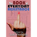 The Book of Everyday Resistance