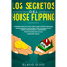 Los secretos del house flipping: ¿Tienes buen ojo para descubrir oportunidades inmobiliarias? Descubre cómo ganar mucho dinero reformando y vendiendo