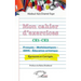 Mon cahier d'exercices CE1-CE2: Français - Mathématiques - ESVS - Éducation artistique. Épreuves et Corrigés