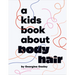 A Kids Book about Body Hair