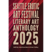 Seattle Erotic Art Festival Literary Art Anthology 2025