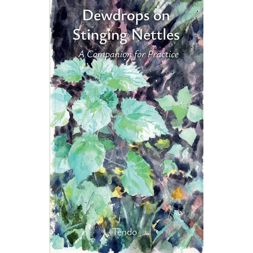 Dewdrops on Stinging Nettles: A Companion for Practice