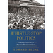Whistle-Stop Politics: Campaign Trains and the Reporters Who Covered Them