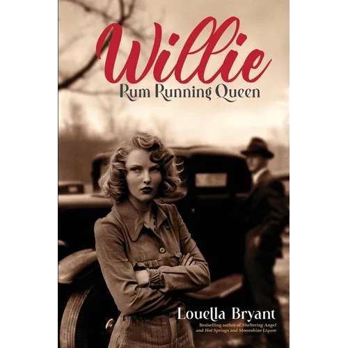 Willie - Rum Running Queen: Based on the True Story of Willie Carter Sharpe