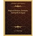 Magical Pictures, Formulas And Spells In Egypt