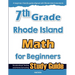 7th Grade Rhode Island Math for Beginners: Standardized Testing and Home Schooling Study Guide