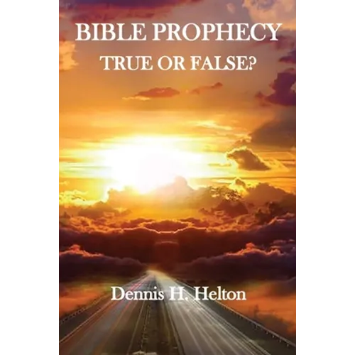 Bible Prophecy, True or False