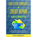 609 Letter Templates & Credit Repair Secrets: The Detailed Guide on How To File a Credit Dispute, Eliminate Your Negative Accounts Quickly and Legally