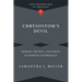 Chrysostom's Devil: Demons, the Will, and Virtue in Patristic Soteriology