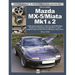 Mazda MX-5/Miata Mk1 & 2: Enthusiasts Restoration Manual
