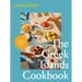The Greek Islands Cookbook: Simple Sun-Kissed Recipes