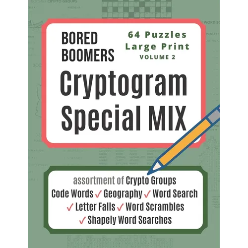 Bored Boomers CRYPTOGRAM SPECIAL MIX - 64 Puzzles Large Print - Vol 2: Assortment of Crypto Groups, Code Words, Geography, Word Search, Letter Falls,