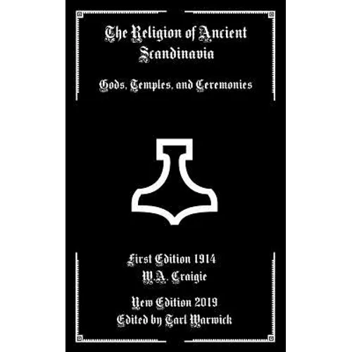 The Religion of Ancient Scandinavia: Gods, Temples, and Ceremonies