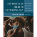 Introducing Health Anthropology: A Discipline in Action