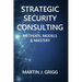 Strategic Security Consulting: Methods, Models & Mastery
