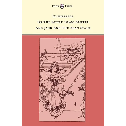 Cinderella or The Little Glass Slipper and Jack and the Bean Stalk - Illustrated by Alice M. Mitchell (The Banbury Cross Series)