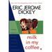 Milk in My Coffee