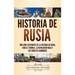 Historia de Rusia: Una guía fascinante de la historia de Rusia, Iván el Terrible, la Revolución rusa y los Cinco de Cambridge