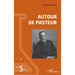 Autour de Pasteur