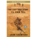 The Last True Story I'll Ever Tell: An Accidental Soldier's Account of the War in Iraq