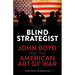 Blind Strategist: John Boyd and the American Art of War