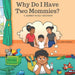 Why Do I Have Two Mommies?: A Journey In Self Discovery