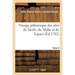 Voyage Pittoresque Des Isles de Sicile, de Malte Et de Lipari. Tome 4: Antiquités, Phénomènes Que La Nature Y Offre, Costume Des Habitans Et Quelques