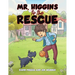 Mr. Higgins to the Rescue