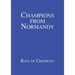 Champions from Normandy: An essay on the early history of the Champion de Crespigny family 1350-1800 AD