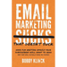 Email Marketing That Doesn't Suck: Have Fun Writing Emails Your Subscribers Will Want to Read (and That Will Actually Make You Money!)