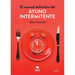El manual definitivo del ayuno intermitente