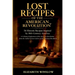 Lost Recipes of the American Revolution: Uncovered, Unfiltered, Unforgettable