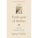Todo Por El Reino: Cómo Vivir El Evangelio Cada Día
