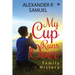 My Cup Runs Over: Family History