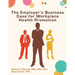 The Employer's Business Case for Workplace Health Promotion