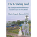 The Growing Soul: My Transformational Journey From Adversity to the Divine Within