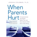 When Parents Hurt: Compassionate Strategies When You and Your Grown Child Don't Get Along