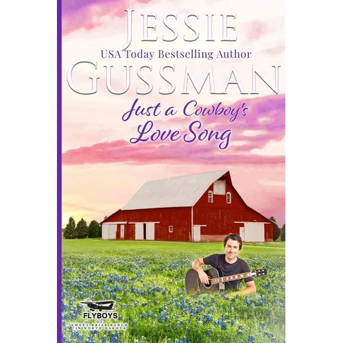 Just a Cowboy's Love Song (Sweet Western Christian Romance book 10) (Flyboys of Sweet Briar Ranch in North Dakota) Large Print Edition