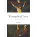 Evangelical Love: Retreat Meditations: On the Mystery of Poverty, Obedience, and Chastity
