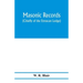 Masonic records (chiefly of the Etruscan Lodge)