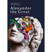 Alexander the Great: The Making of a Myth