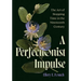 A Perfectionist Impulse: The Art of Stopping Time in the Nineteenth Century