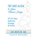 Tap and Align to Your Human Design: Eft for Type, Authority, Strategy, and Profile
