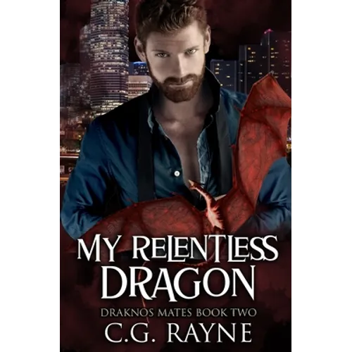 My Relentless Dragon: A M/M Dragon Shifter Romance