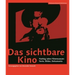 Das Sichtbare Kino [German-Language Edition]: Fünfzig Jahre Filmmuseum: Texte, Bilder, Dokumente
