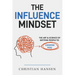 The Influence Mindset: The Art & Science of Getting People to Choose You