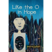 Like the O in Hope